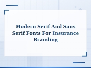 Modern Serif and Sans Serif Font Pairings for Insurance Branding