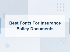 Best Fonts for Insurance Policy Documents: Top Professional Picks