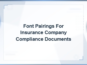Font Pairings for Insurance Compliance Policy Documents