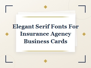 Elegant Serif Fonts for Insurance Agency Business Cards