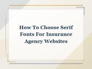 Best Serif Fonts for Insurance Agency Website Design Guide