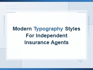 Modern Typography Styles for Independent Insurance Agent Websites